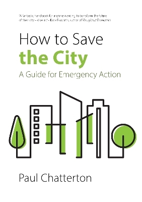 How to Save the City - Professor Paul Chatterton