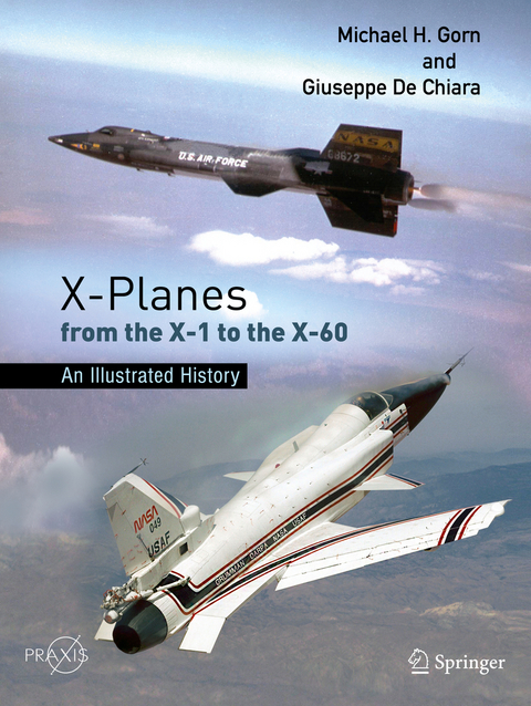 X-Planes from the X-1 to the X-60 - Michael H. Gorn, Giuseppe de Chiara