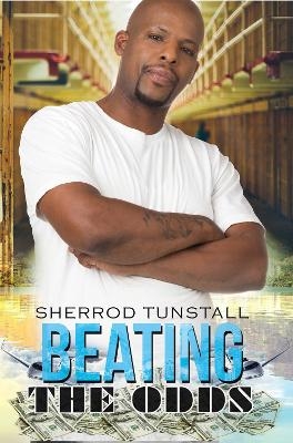 Beating the Odds - Sherrod Tunstall