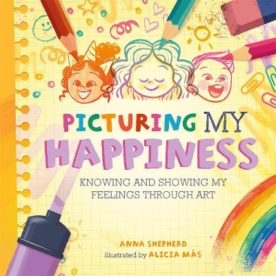 All the Colours of Me: Picturing My Happiness - Anna Shepherd