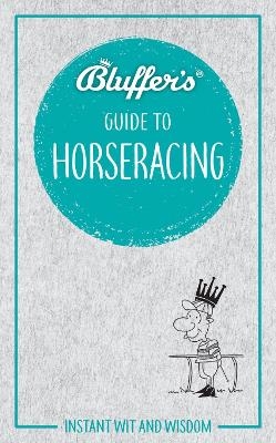 Bluffer's Guide to Horseracing - David Ashforth