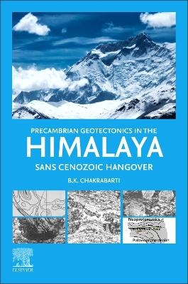 Precambrian Geotectonics in the Himalaya - B.K. Chakrabarti