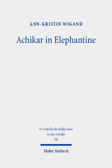 Achikar in Elephantine - Ann-Kristin Wigand