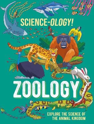 Science-ology!: Zoology - Anna Claybourne