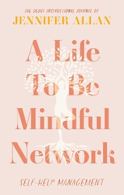 A Life To Be Mindful Network - Jennifer Allan