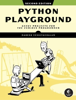 Python Playground, 2nd Edition - Mahesh Venkitachalam