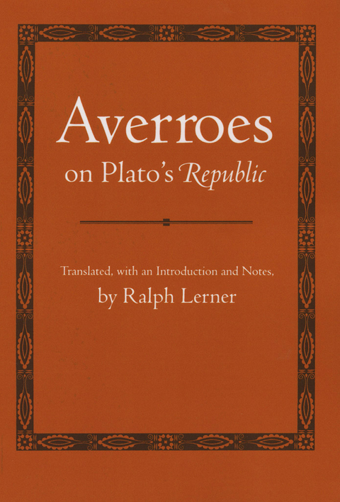 Averroes on Plato's &quote;Republic&quote; -  Averroes