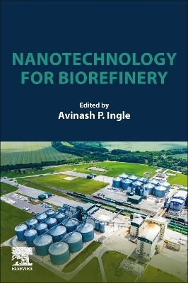 Nanotechnology for Biorefinery - 