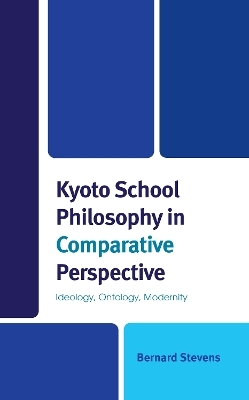 Kyoto School Philosophy in Comparative Perspective - Bernard Stevens