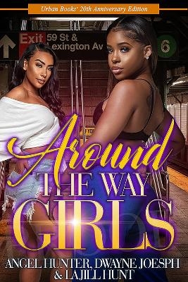 Around the Way Girls - La Jill Hunt, Dwayne S. Joseph, Angel M. Hunter