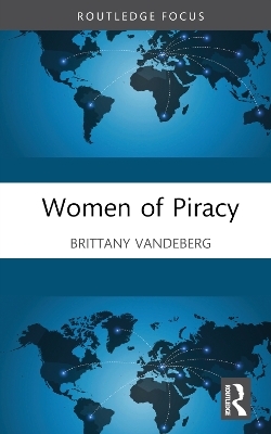 Women of Piracy - Brittany VandeBerg