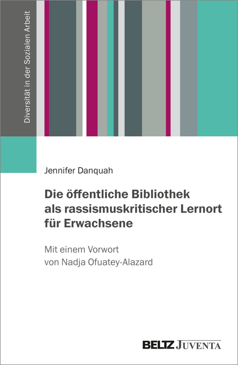 Die öffentliche Bibliothek als rassismuskritischer Lernort für Erwachsene - Jennifer Danquah