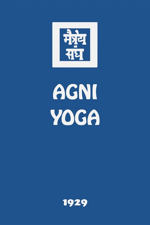 Agni Yoga -  Agni Yoga Society