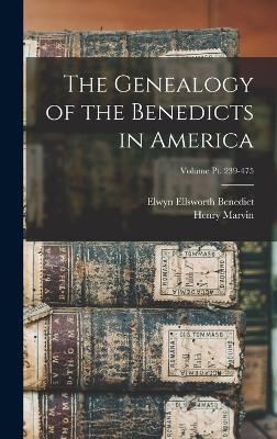 The Genealogy of the Benedicts in America; Volume pt. 239-475 - Henry Marvin 1827-1875 Benedict