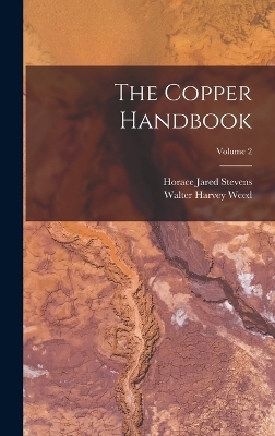 The Copper Handbook; Volume 2 - Horace Jared Stevens