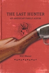 The Last Hunter - Will Weaver