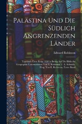 Palästina Und Die Südlich Angrenzenden Länder - Edward Robinson