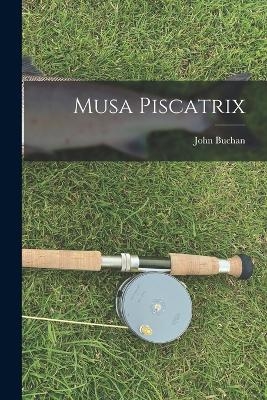 Musa Piscatrix - John Buchan