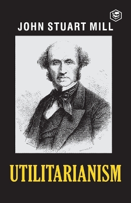 Utilitarianism - John Stuart Mill