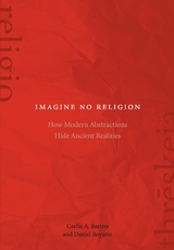 Imagine No Religion -  Carlin A. Barton,  Daniel Boyarin