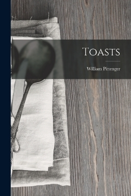 Toasts - William Pittenger