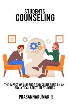 The impact of guidance and counseling on an analytical study on students - Prasannakumar R