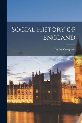 Social History of England - Louise Creighton