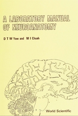 LABORATORY MANUAL OF NEUROANETOMY, A - Meng Inn Chuah, David Tai Wai Yew