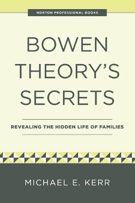 Bowen Theory's Secrets - Michael E. Kerr