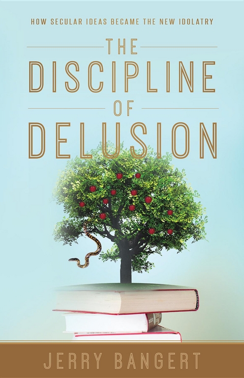 Discipline of Delusion -  Jerry Bangert