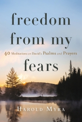 Freedom from My Fears - Harold Myra