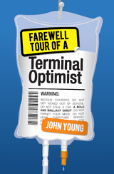 Farewell Tour of a Terminal Optimist - John Young