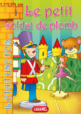 Le petit soldat de plomb -  Hans Christian Andersen,  Il etait une fois