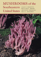 Mushrooms of the Southeastern United States -  Alan E. Bessette,  Arleen R. Bessette,  Dail L. Dunaway,  William C. Roody