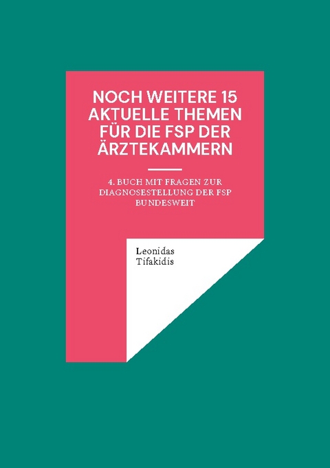 Noch weitere 15 aktuelle Themen für die FSP der Ärztekammern - Leonidas Tifakidis