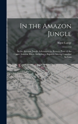 In the Amazon Jungle - Algot Lange