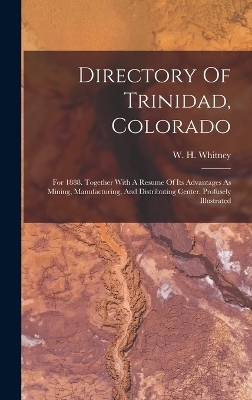 Directory Of Trinidad, Colorado - W H Whitney