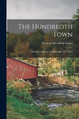 The Hundredth Town - Harriette Merrifield Forbes