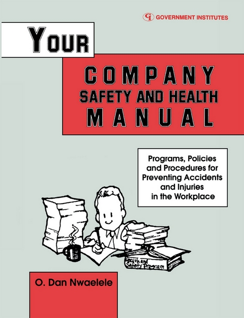 Your Company Safety and Health Manual - Dan O. Nwaelele CSP