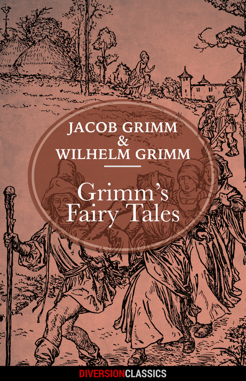 Grimm's Fairy Tales (Diversion Classics) - Jacob Grimm, Wilhelm Grimm