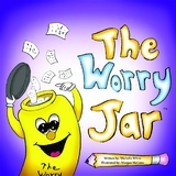 The Worry Jar - Michelle M White