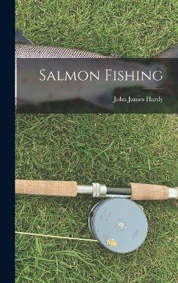 Salmon Fishing - John James Hardy