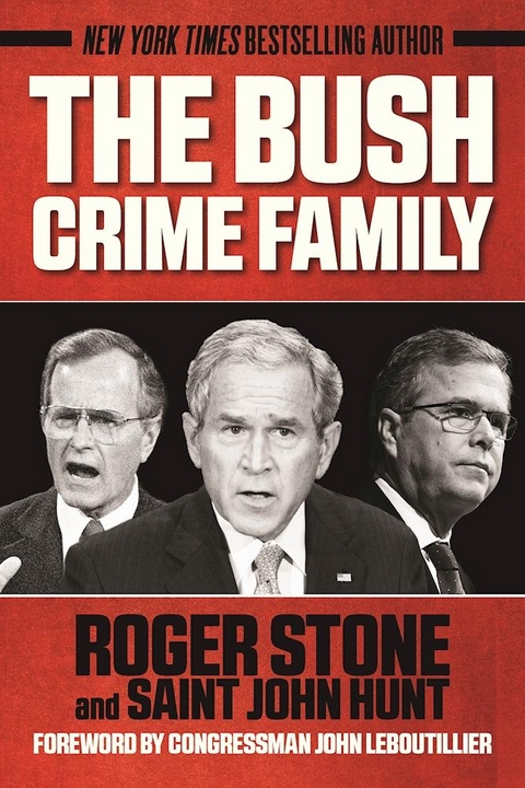 Bush Crime Family -  Saint John Hunt,  Roger Stone