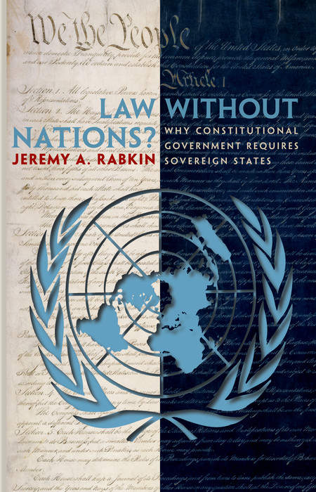 Law without Nations? -  Jeremy A. Rabkin