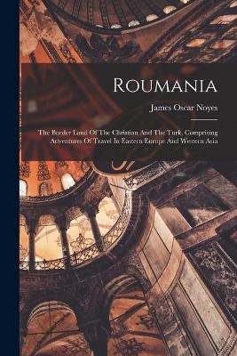 Roumania - James Oscar Noyes