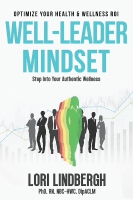 Well-Leader Mindset - Lori Lindbergh