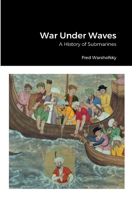 War Under Waves - Fred Warshofsky