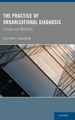 The Practice of Organizational Diagnosis - Clayton Alderfer