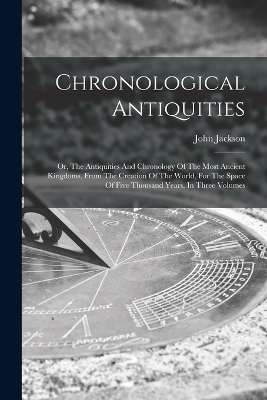 Chronological Antiquities - John Jackson