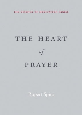 The Heart of Prayer - Rupert Spira